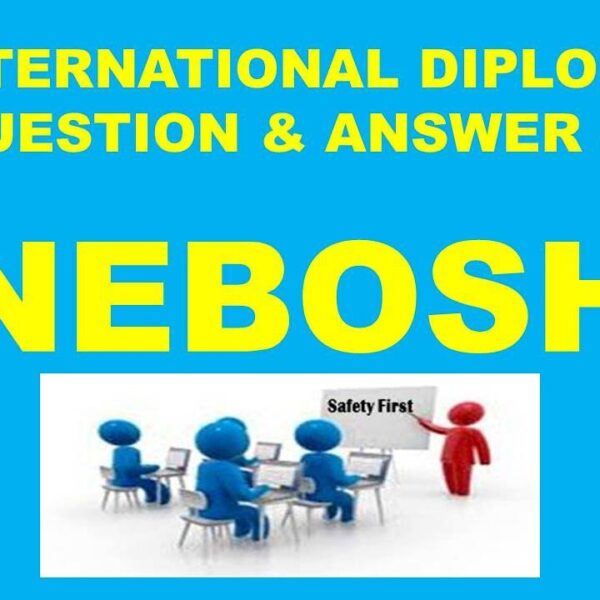 NEBOSH International Diploma Questions and Answers PDF - IA