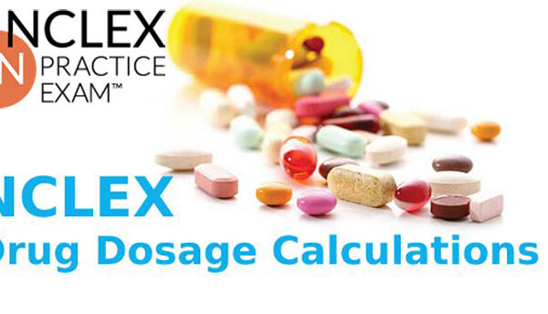 NCLEX 3500 RN Drug Dosage Calculation (Updated 2022)